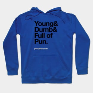 Young, dumb and full of pun Hoodie